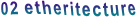 02 etheritecture